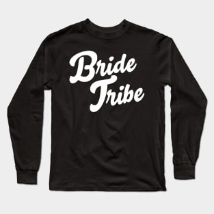 bride tribe Long Sleeve T-Shirt